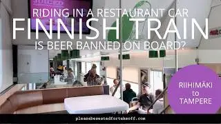 FINLAND Travel | Is it allowed to drink alcohol in a TRAIN RESTAURANT?