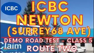 ICBC NEWTON (SURREY 68 AVE) DEMO ROAD TEST | ROUTE TWO | CLASS 5 | #britishcolumbia| #vancouver