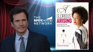 The Spotlight Network on A Glorious Arising by Kiana Webb