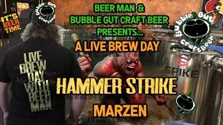 Bubble Gut Craft Beer & Beer Man Present: LIVE BREW DAY! Hammer Strike MARZEN! Cheers!