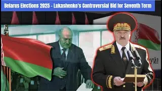 Belarus Elections 2025 - Lukashenko's Controversial Bid for Seventh Term