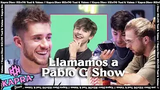 PABLO G SHOW nos coge el TELEFONO! | YUNIMAT y VALMASEDA - KAPRA Diner #2X06
