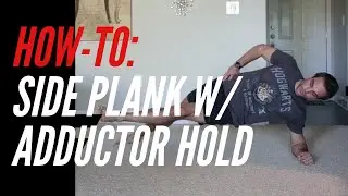 How-To: Side Plank w Adductor Hold