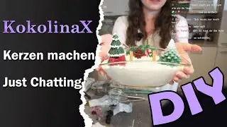 Kerzen DIY - die Kerze ist fertig - KokolinaX LIVE auf Twitch