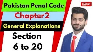 IPC-PPC Section 6 to 20 | pakistan Penal Code section 6 to 20 | Chapter 2 | General Explanation |