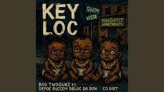 Key Loc (feat. Defoe Buccem, DBloc Da Don & Co Dirt)