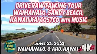 Drive Raw Talking Tour Waimanalo Sandy Beach Hawaii Kai Costco with Music June 23, 2022 Oahu Hawaii