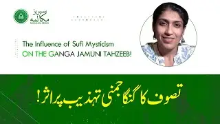 The Influence of Sufi Mysticism on the Ganga Jamuni Tahzeeb! | Dr. Rachana Umashankar