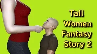 Tall Women Fantasy Story 2