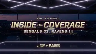 INSIDE THE COVERAGE: WEEK 13 - BENGALS 32, RAVENS 14 - ALL 22 FILMS & EDGAR ALLEN FILM STUDY COLAB