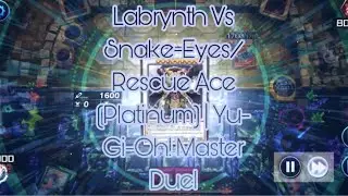 Labrynth Vs Snake-Eyes/Rescue Ace (Platinum) | Yu-Gi-Oh! Master Duel