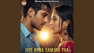 Jise Apna Samjha Tha