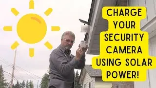 How to Charge Your Security Camera Using Solar Power!