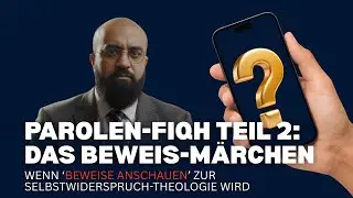 Parolen-Fiqh Teil 2: Das Beweis-Märchen