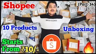 Shopee Products Unboxing 🔥 || 10 Products Unboxing Starts From ₹10 || #shopee Part-34