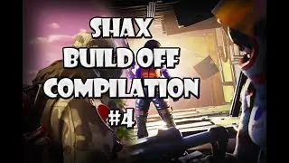 Shax - Fortnite Build Off Compilation #4