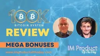 100K BITCOIN SYSTEM Review + Award-Winning Bonuses To Make It Work FASTER (Worth $997)!