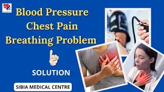 One Solution For Chest pain | Breathlessness | Blood Pressure  | Sibia Medical Centre