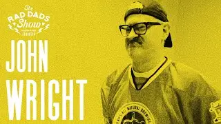 The Rad Dads Show - John Wright (NoMeansNo, Dead Bob, Hanson Brothers)