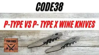 Code 38 P-Type VS P- Type X Wine Knives. Fablades Full Review