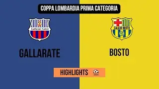 [HIGHLIGHTS] Coppa Lombardia - Prima Categoria - Gallarate Calci-Bosto