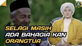 SELAGI MASIH ADA BAHAGIAKAN ORANGTUA - Habib Rifky alaydrus #ceramahhabibrifkyhariini