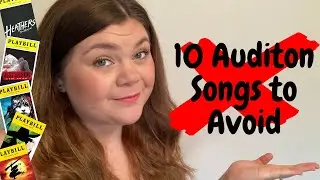 My Top 10 Audition songs to AVOID - Musical Theatre Edition