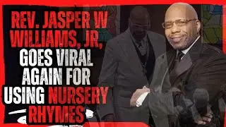 Rev. Jasper W  Williams, Jr, Goes Viral Again for Using Nursery Rhymes to Preach!