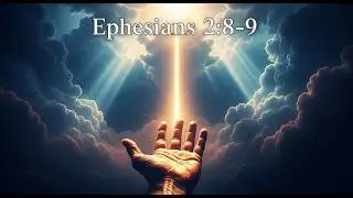 Ephesians 2:8-9 Explained: The FREE Gift of Salvation You Can't Earn