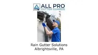 Rain Gutter Solutions Albrightsville, PA - All Pro Gutter Guards