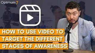 How to Use Video to Target the Different Stages of Awareness - Marketing Strategy Explained