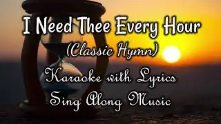 I NEED THEE EVERY HOUR 