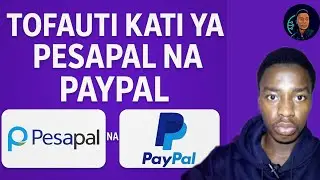 Tofauti Kati ya PesaPal na PayPal | Zifahamu Kabla Hujaamua Kutumia!