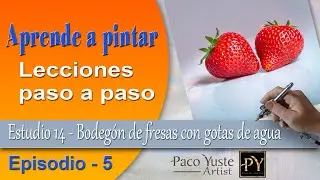 🎨 Estudio #14 – Bodegón de fresas -  Episodio 5: Pintura intermedia con pincel