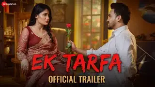 Ek Tarfa - Official Movie Trailer | Manvi Chugh, Faisal Khan & Avtar Gill | Ejaz Mohammed