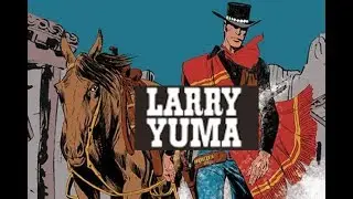I fumetti western: LARRY YUMA