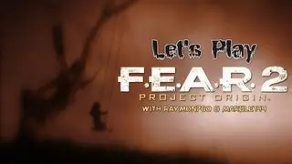 Let's Play F.E.A.R. 2 w/ Raymon760 & Marble144