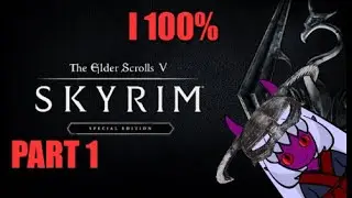 I 100% skyrim part 1