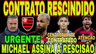 FLAMENGO: CONTRATO RESCINDIDO! MICHAEL, MENG&Atilde;O CONTRATO CENTROAVANTE,  PAQUET&Aacute;, SUPER COPA, NOVIDADE