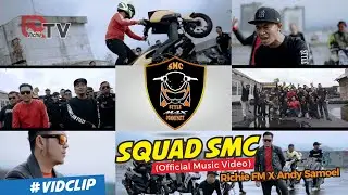 Richie FM X Andy Samoel - Squad SMC (Official Music Video)