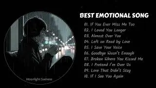 Best Emotional Song Playlist 2026 | I Loved You Longer | I Save Your Voice | Music for Relaxing