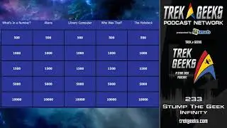 Trek Geeks #233 - Stump The Geek Infinity
