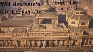 Assassin's Creed Syndicate #84 (Seq 6: A Bad Penny pt 1)