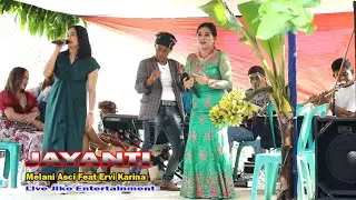 JAYANTI - MELANI ASCI Feat ERVI KARINA - LIVE KP. JENGJING WITH JIKO ENTERTAINMENT