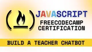 Build a Teacher Bot: FreeCodeCamp JavaScript Certificate