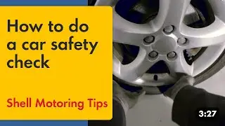 How to do a car safety check | Shell Motoring Tips
