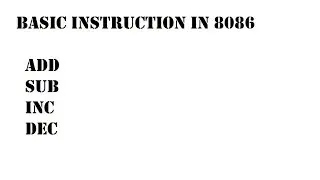 8086 Assembly Language Tutorial For Beginners || Part 06 || Very Basic Instructions