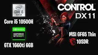 Control (DX11) | MSI GF65 Thin 10SDR | GTX 1660 Ti | i5 10500h | All Settings