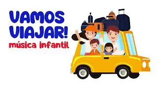 🌍🎶 Vamos Viajar &ndash; M&uacute;sica Infantil de Descobertas ✈️🎈🚂