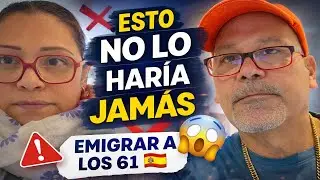 ❌ ERRORES que NO VOLVERÍA a COMETER al EMIGRAR a ESPAÑA |  SIENDO HOMBRE de 61 AÑOS 😱